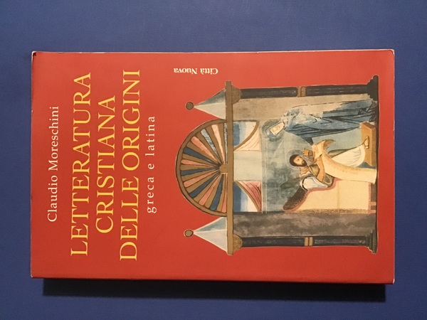 LETTERATURA CRISTIANA DELLE ORIGINI GRECA E LATINA