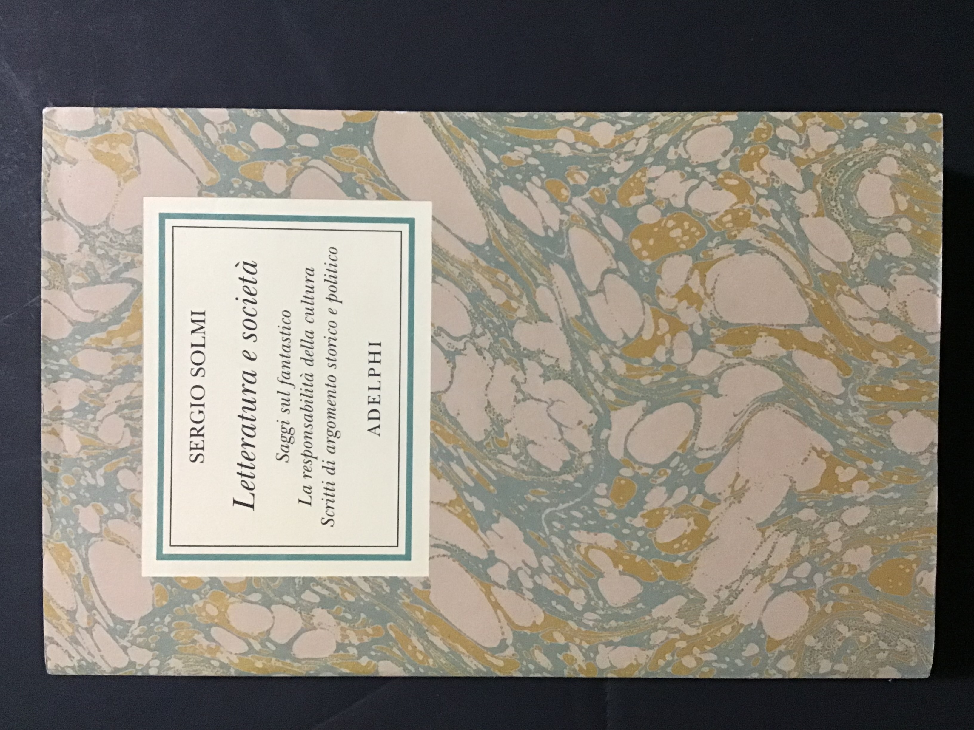 LETTERATURA E SOCIETA'. SAGGI SUL FANTASTICO. LA RESPONSABILITA' DELLA CULTURA. …