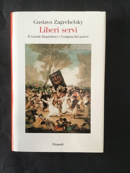 LIBERI SERVI. IL GRANDE INQUISITORE E L'ENIGMA DEL POTERE