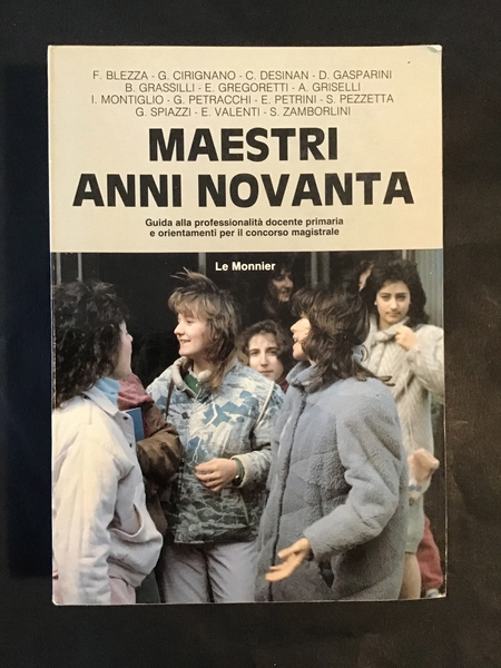 MAESTRI ANNI NOVANTA. GUIDA ALLA PROFESSIONALITA' DOCENTE PRIMARIA E ORIENTAMENTI …