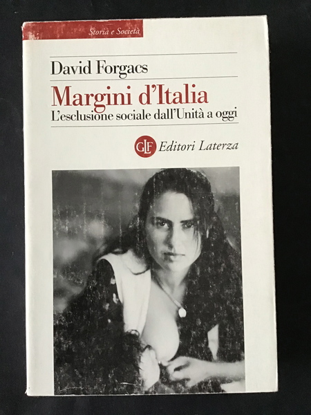 MARGINI D'ITALIA. L'ESCLUSIONE SOCIALE DALL'UNITA' A OGGI