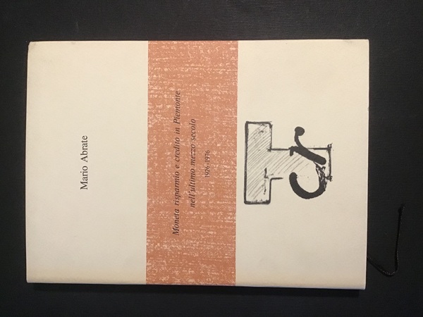 MONETA RISPARMIO E CREDITO IN PIEMONTE NELL'ULTIMO MEZZO SECOLO 1926-1976