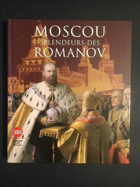 MOSCOU SPLENDEURS DES ROMANOV