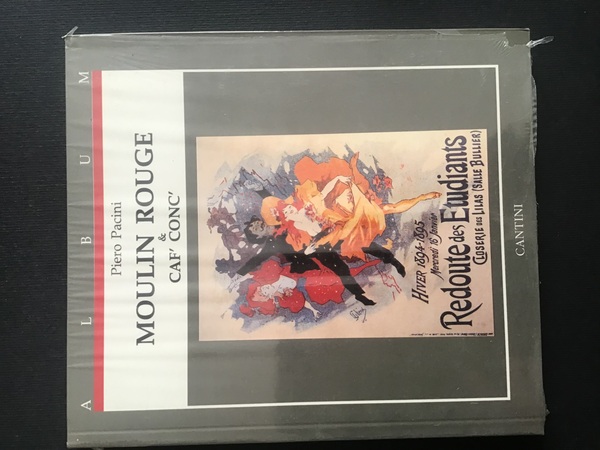 MOULIN ROUGE & CAF' CONC'. MANIFESTI E GRAFICA 1884-1904