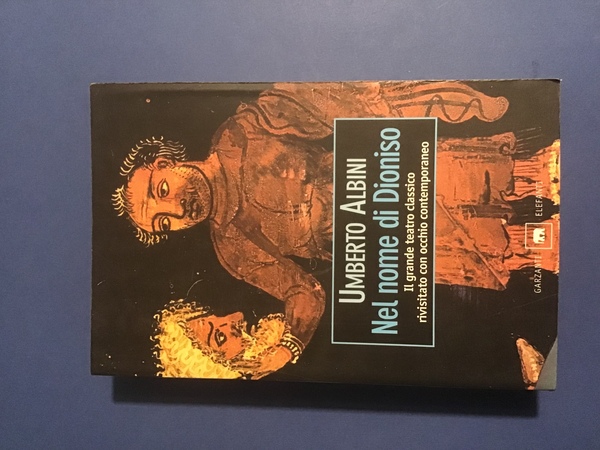 NEL NOME DI DIONISO. VITA TEATRALE NELL'ATENE CLASSICA