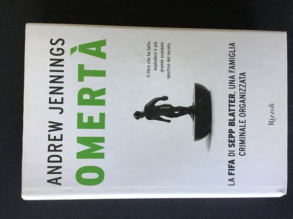 OMERTA'. LA FIFA DI SEPP BLATTER, UNA FAMIGLIA CRIMINALE ORGANIZZATA