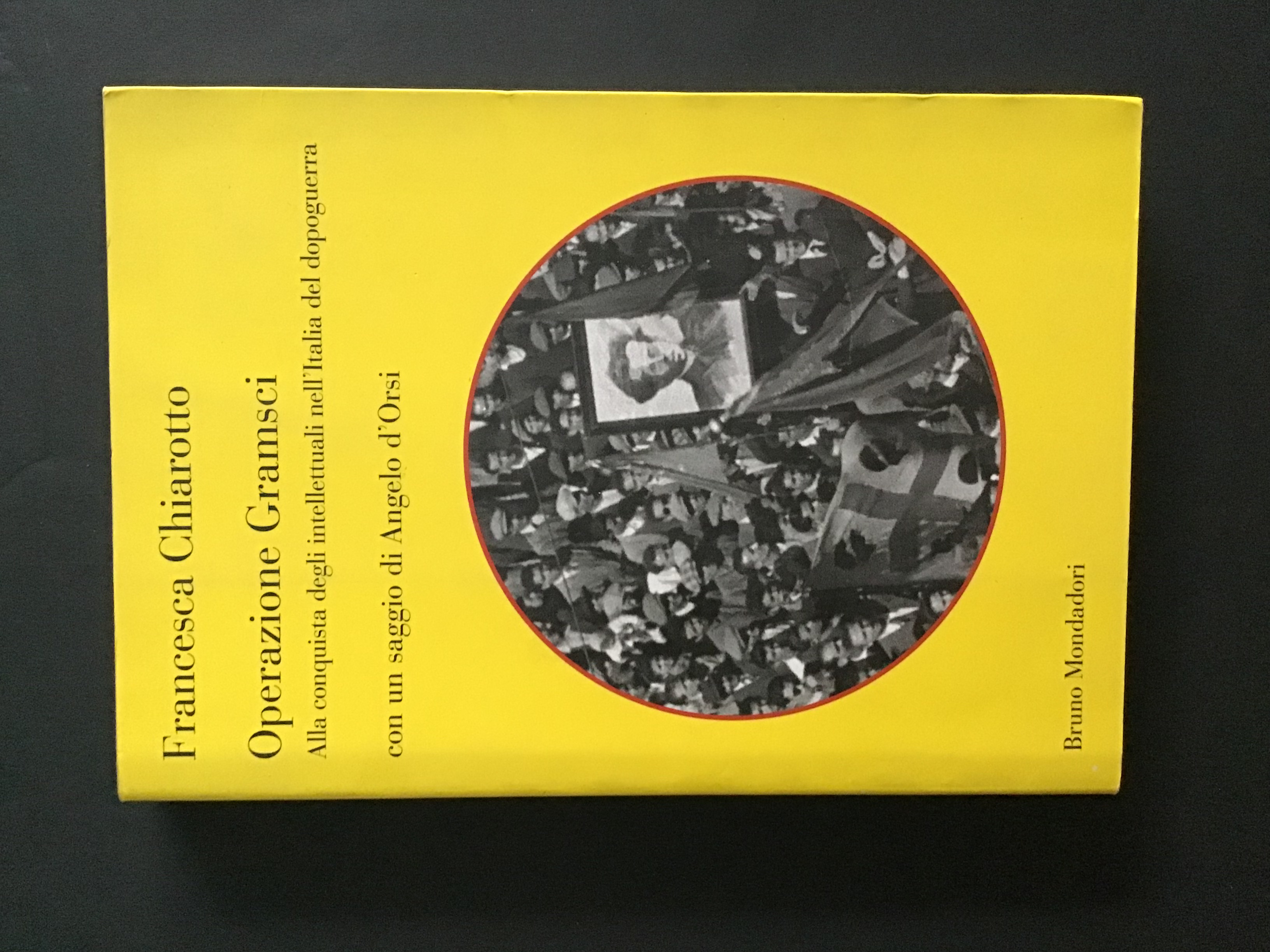 OPERAZIONE GRAMSCI. ALLA CONQUISTA DEGLI INTELLETTUALI NELL'ITALIA DEL DOPOGUERRA