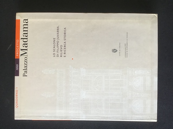 PALAZZO MADAMA. LO SCALONE DI FILIPPO JUVARRA. RILIEVO E RICERCA …