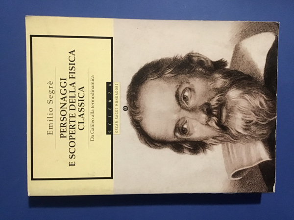 PERSONAGGI E SCOPERTE DELLA FISICA CLASSICA. DA GALILEO ALLA TERMODINAMICA