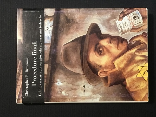 PROCEDURE FINALI. POLITICA NAZISTA, LAVORATORI EBREI, ASSASSINI TEDESCHI