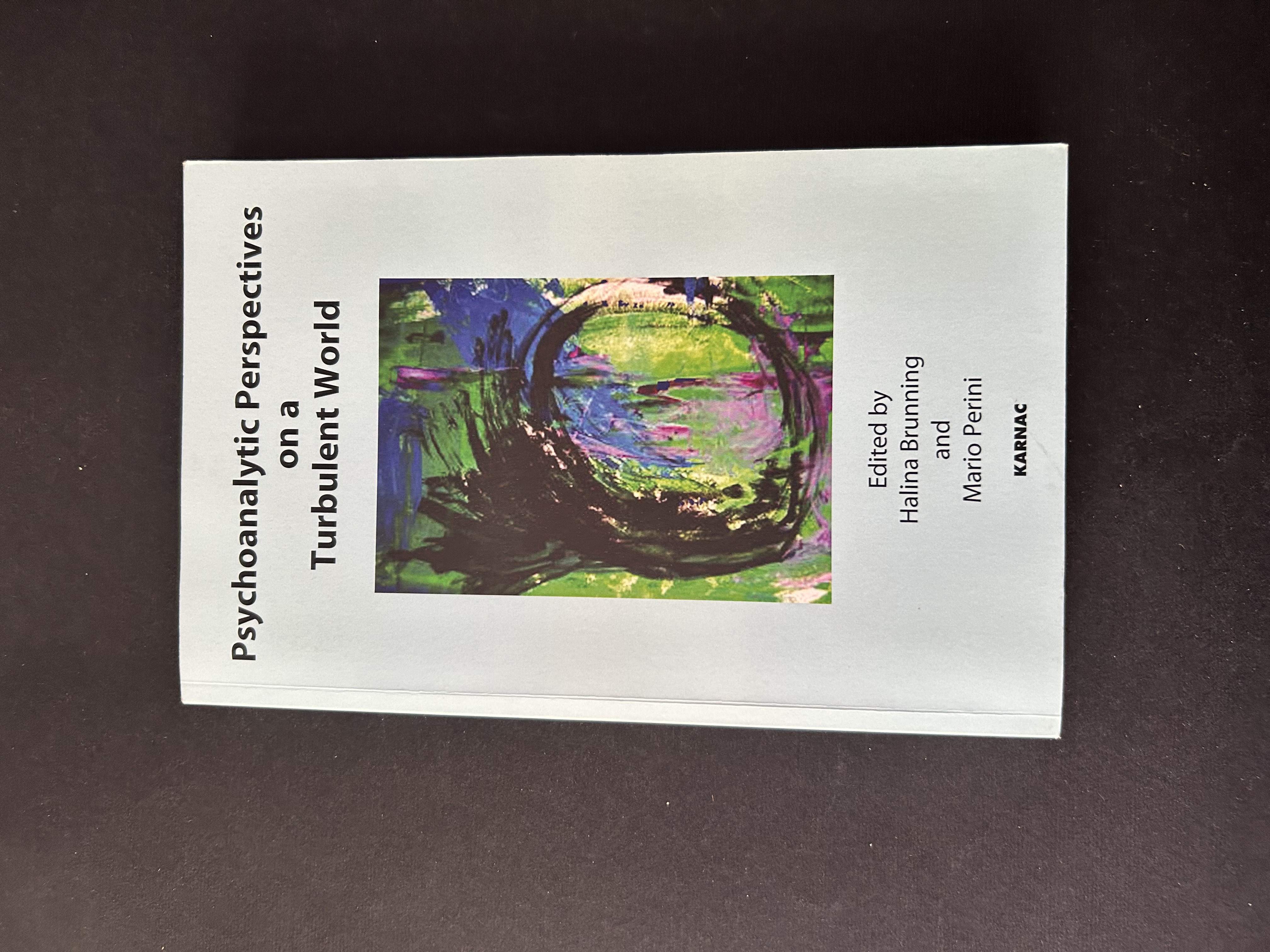 PSYCHOANALYTIC PERSPECTIVES ON A TURBULENT WORLD