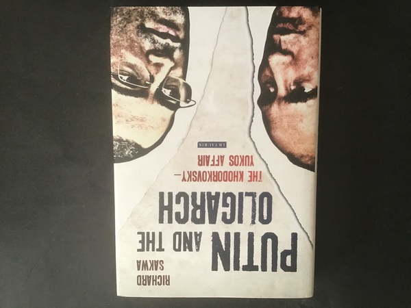 Putin and the Oligarchs: The Khodorkovsky-Yukos Affair