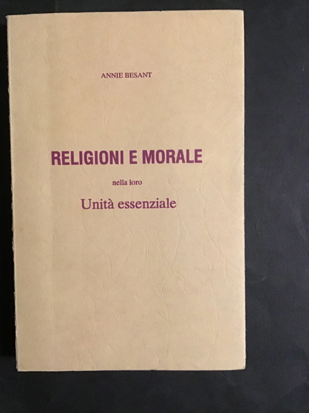 RELIGIONI E MORALE NELLA LORO UNITA' ESSENZIALE