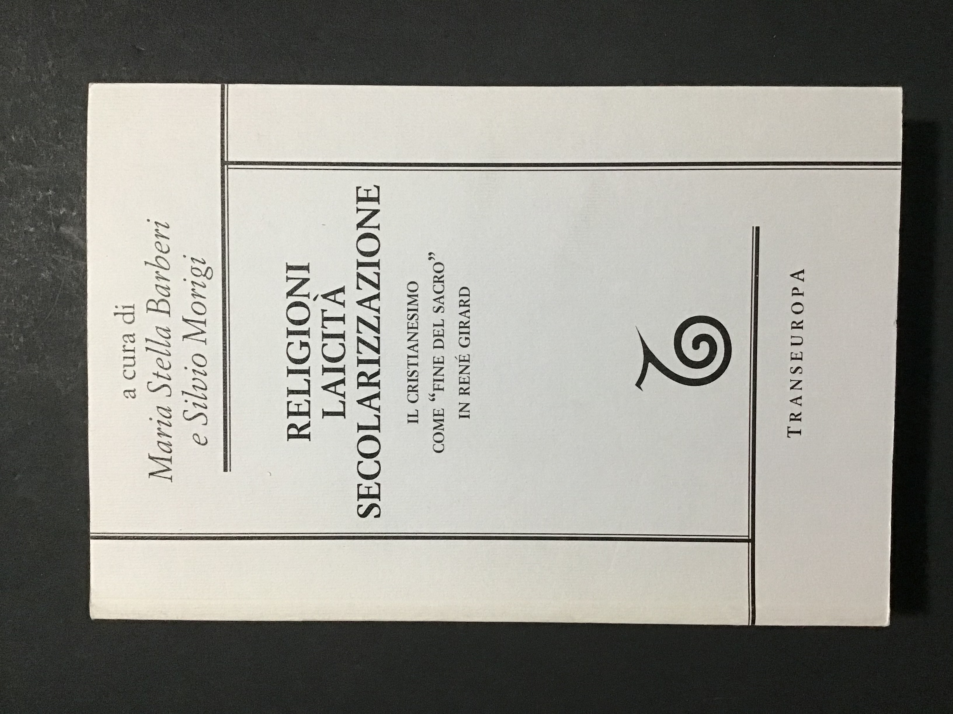 RELIGIONI, LAICITA', SECOLARIZZAZIONE. IL CRISTIANESIMO COME "FINE DEL SACRO" IN …
