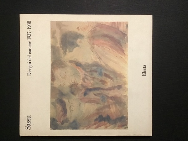 SASSU. DISEGNI DEL CARCERE 1937-1938