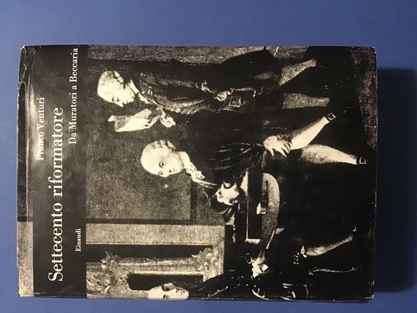 SETTECENTO RIFORMATORE. DA MURATORI A BECCARIA