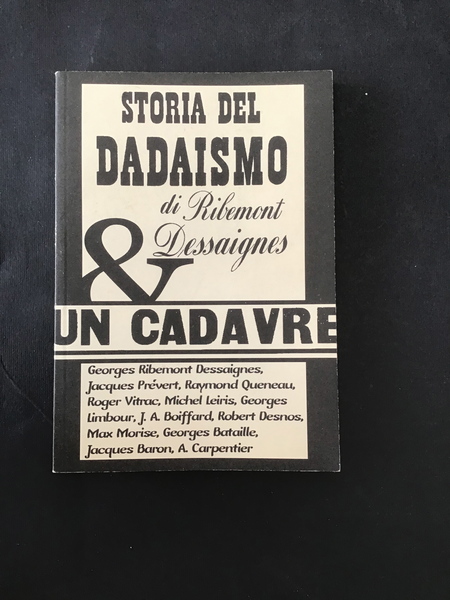 STORIA DEL DADAISMO & UN CADAVRE