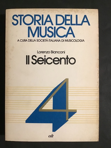 STORIA DELLA MUSICA - VOL. IV - IL SEICENTO