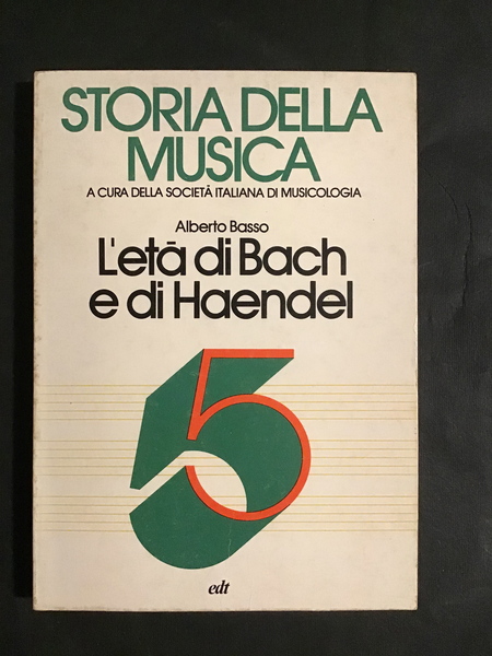 STORIA DELLA MUSICA - VOL. V - L'ETA' DI BACH …