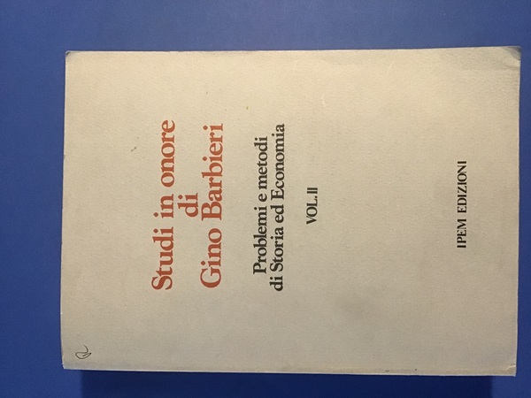 STUDI IN ONORE DI GINO BARBIERI. PROBLEMI E METODI DI …