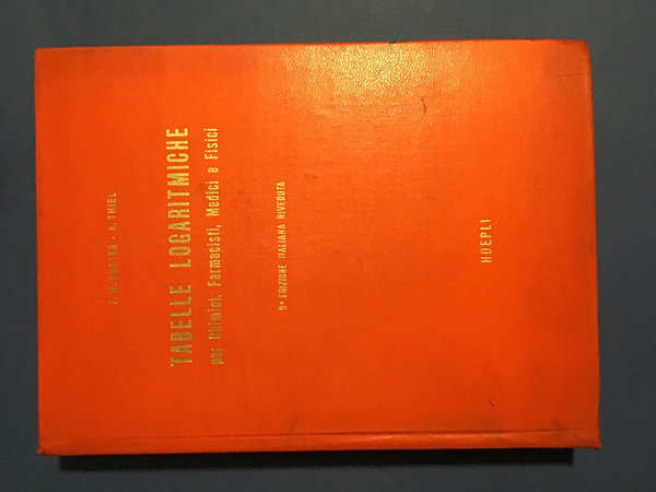TABELLE LOGARITMICHE PER CHIMICI, FARMACISTI, MEDICI E FISICI