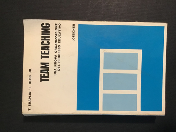 TEAM TEACHING. UNA NUOVA ORGANIZZAZIONE DEL PROCESSO EDUCATIVO