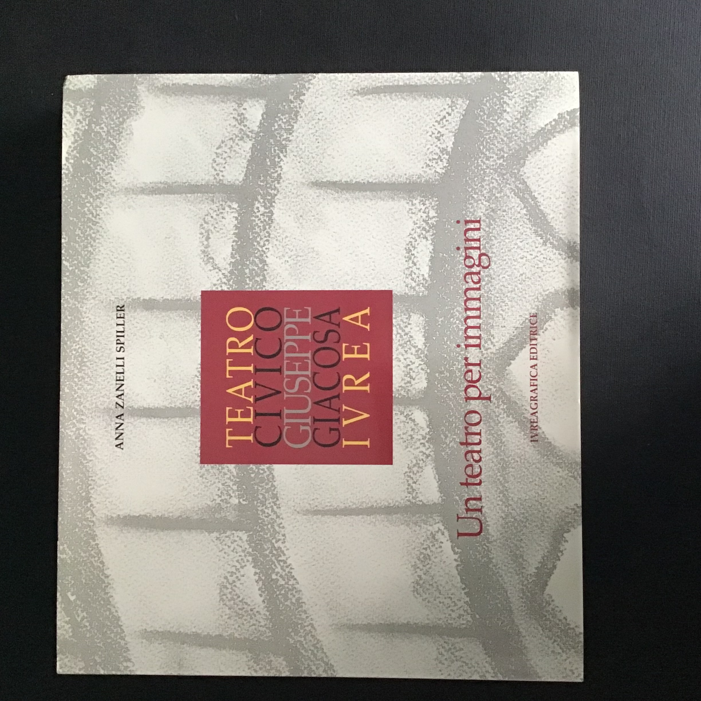 TEATRO CIVICO GIUSEPPE GIACOSA IVREA. UN TEATRO PER IMMAGINI