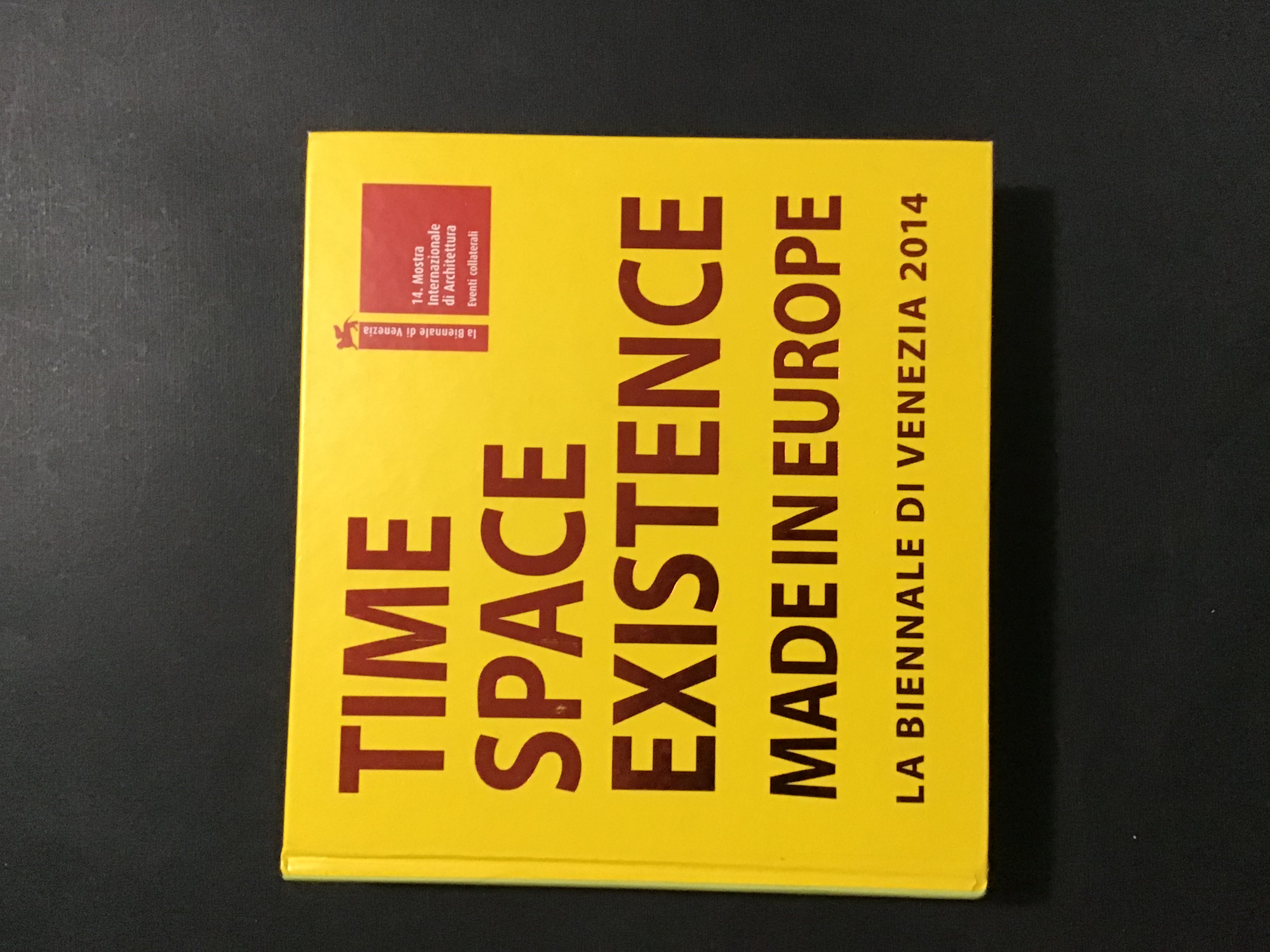 TIME SPACE EXISTENCE. MADE IN EUROPE