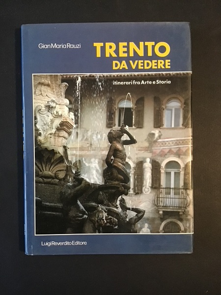 TRENTO DA VEDERE. ITINERARI FRA ARTE E STORIA