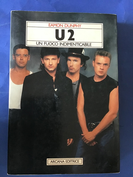 U2. UN FUOCO INDIMENTICABILE