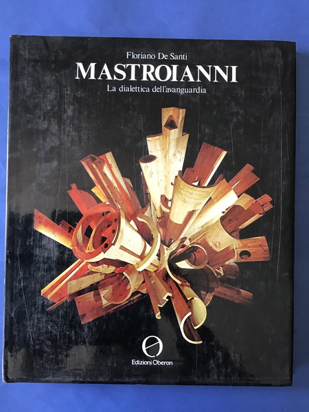 UMBERTO MASTROIANNI. LA DIALETTICA DELL'AVANGUARDIA