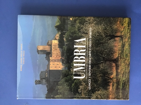 UMBRIA. LUNGO I SENTIERI DELL'ARTE E DELLO SPIRITO