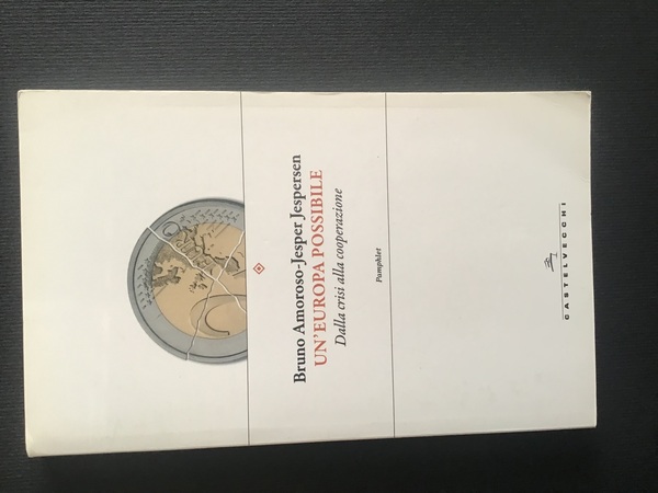 UN'EUROPA POSSIBILE. DALLA CRISI ALLA COOPERAZIONE