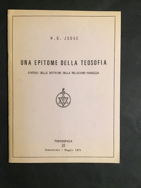 UNA EPITOME DELLA TEOSOFIA. SINTESI DELLE DOTTRINE DELLA RELIGIONE-SAGGEZZA