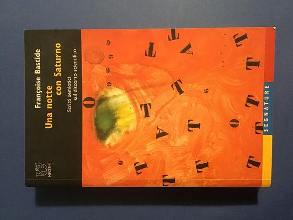 Una notte con Saturno. Scritti semiotici sul discorso scientifico