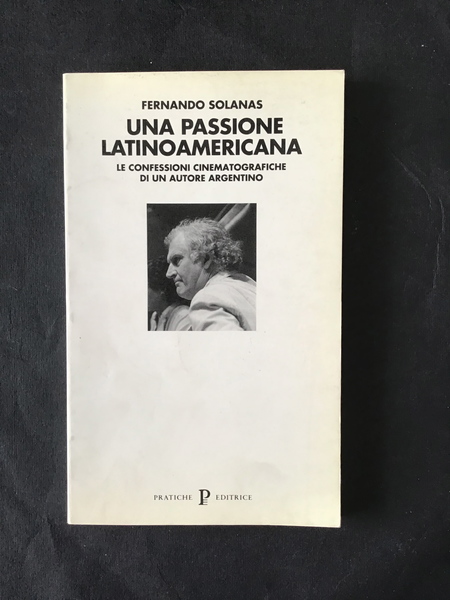 UNA PASSIONE LATINOAMERICANA. LE CONFESSIONI CINEMATOGRAFICHE DI UN AUTORE ARGENTINO