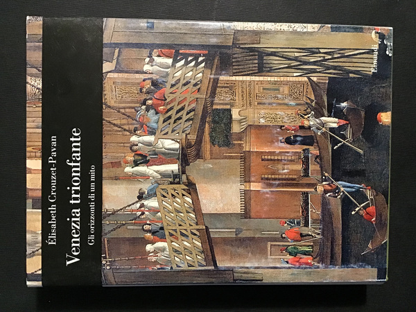 VENEZIA TRIONFANTE. GLI ORIZZONTI DI UN MITO