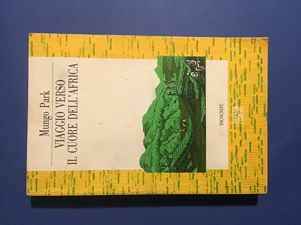 VIAGGIO VERSO IL CUORE DELL'AFRICA (1795-1797)