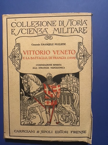 VITTORIO VENETO E LA BATTAGLIA DI FRANCIA (1918). COMPARAZIONE RIFERITA …