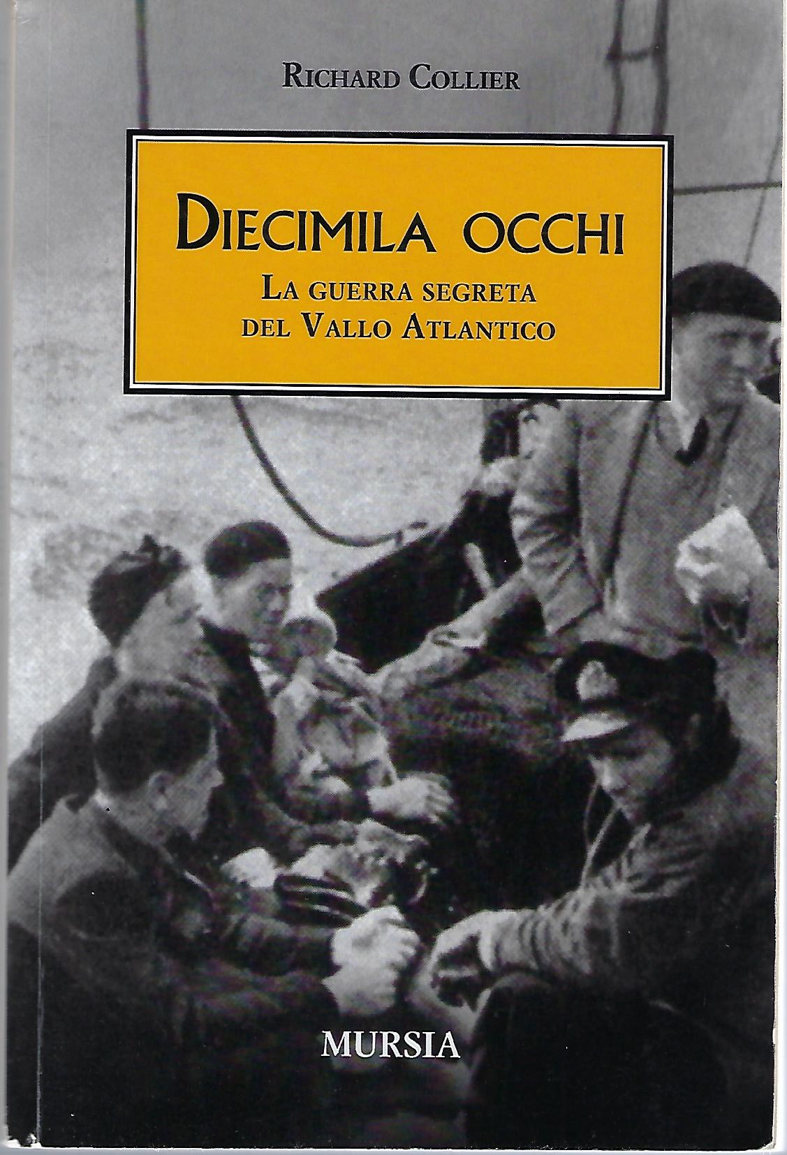 "Diecimila occhi" "La guerra segreta del Vallo Atlantico"