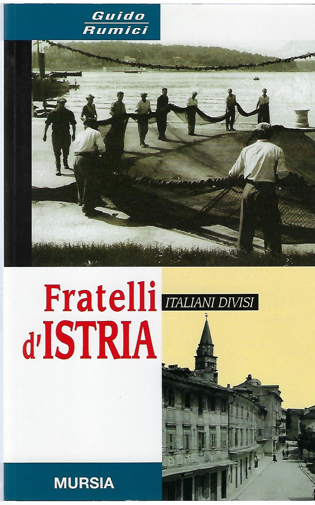 " Fratelli d'Istria" "Italiani divisi"