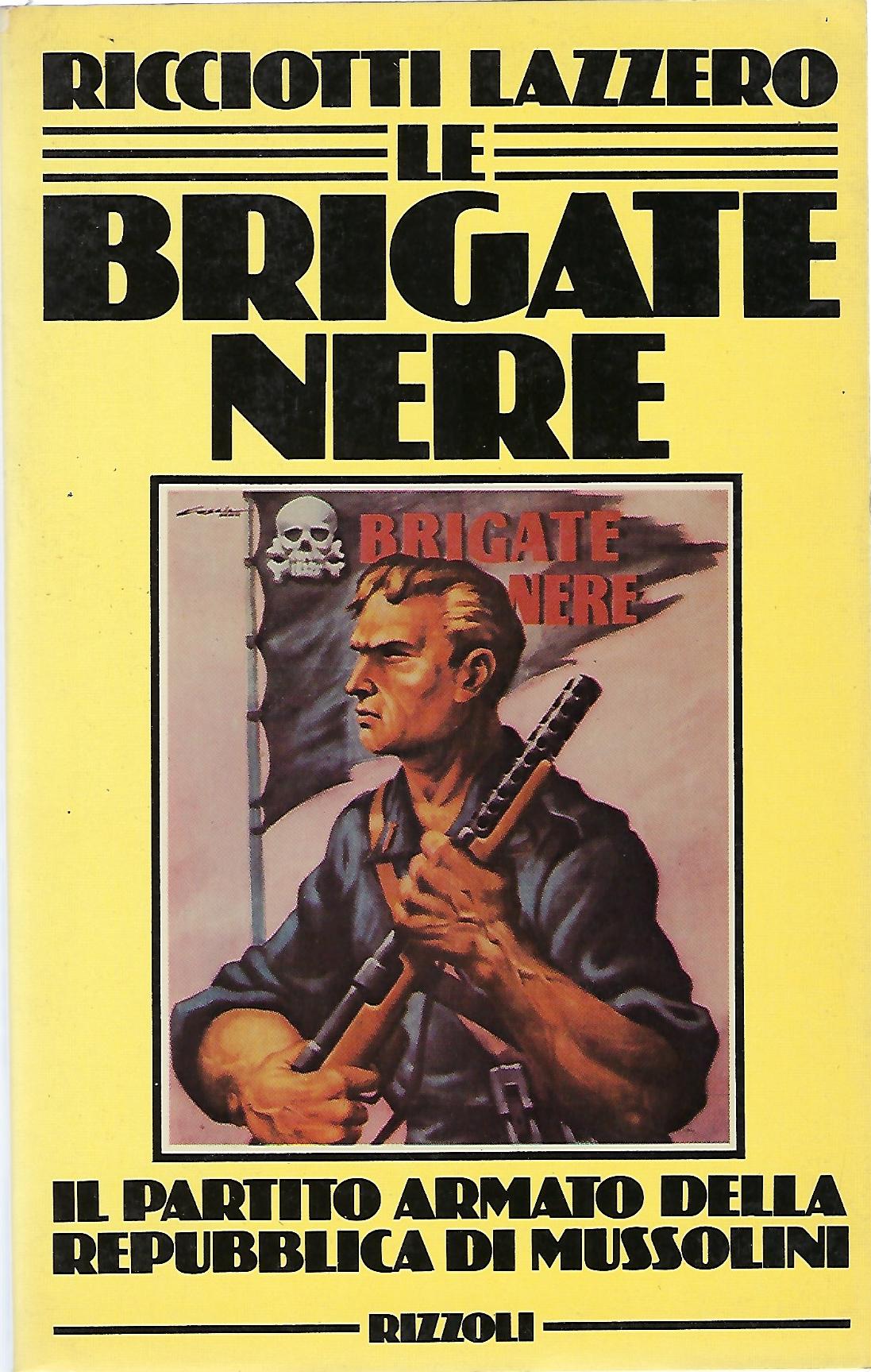 "Le brigate nere" "Il partito armato della repubblica di Mussolini"