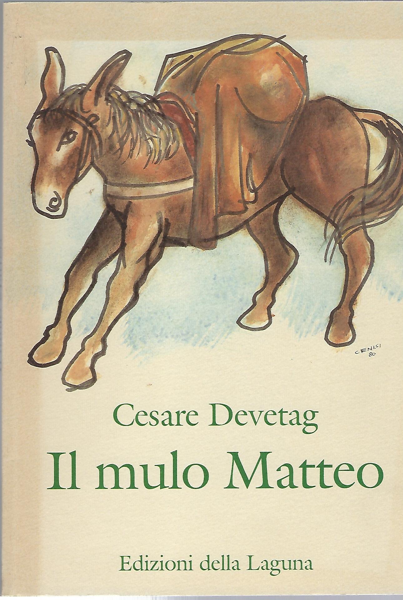 "Il mulo Matteo" "storia di un goriziano in guerra"