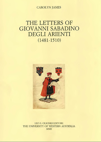 The Letters of Giovanni Sabadino degli Arienti (1481-1510).
