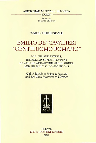 Emilio de’ Cavalieri «Gentiluomo romano». His Life and Letters, His …
