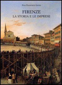 Firenze, la storia e le imprese.