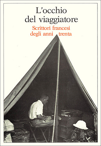 Occhio (L') del viaggiatore. Scrittori francesi degli Anni Trenta.