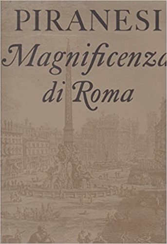 Magnificenza di Roma (1749-1776).