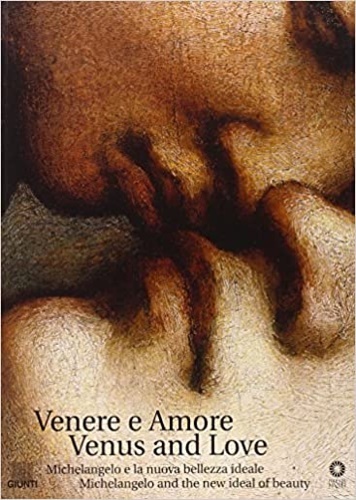 Venere e Amore. Venus and Love. Michelangelo e la nuova …