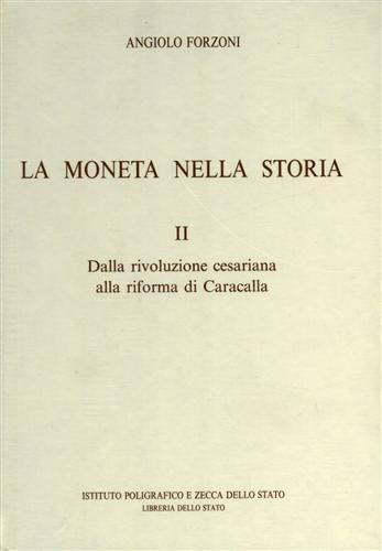 La moneta nella storia. Vol.II: Dalla rivoluzione cesariana alla riforma …